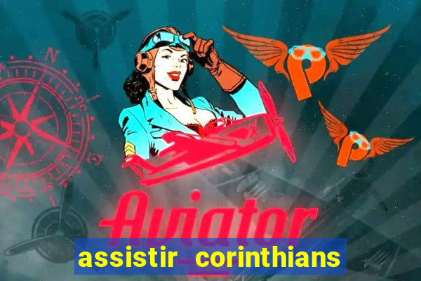 assistir corinthians e palmeiras futemax